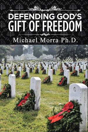 Defending God's Gift of Freedom