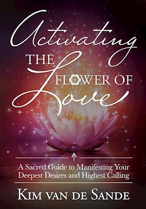 Activating The Flower Of Love