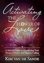 Activating The Flower Of Love