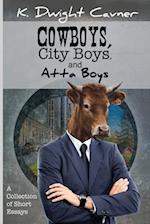 Cowboys, City Boys, and Atta Boys 