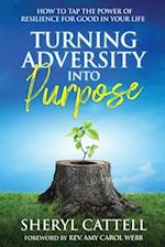 Turning Adversity into Purpose 