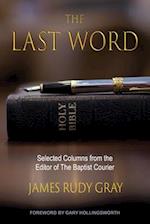 The Last Word: Selected Columns from the Editor of The Baptist Courier 
