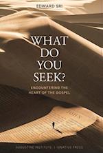 What Do You Seek?