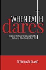 When Faith Dares 