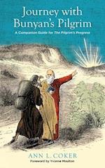 Journey with Bunyan's Pilgrim : A Companion Guide for John Bunyan's Classic The Pilgrim's Progress 