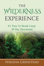 The Wilderness Experience It's Time To Break Camp 40 Day Devotional 