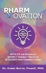 Pharmovation: Advocate for Resources, Advocate Pharmacy Practice, & Accelerate Your Pharmacy Career 