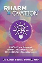 Pharmovation: Advocate for Resources, Advocate Pharmacy Practice, & Accelerate Your Pharmacy Career 