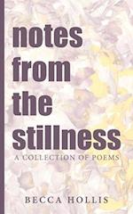 notes from the stillness: A Collection of Poems 