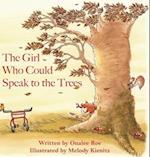 The Girl Who Could Speak To The Trees 