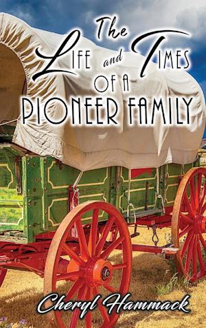 The Life and Times of a Pioneer Family