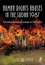 Human Rights Abuses in the Sudan 1987: The Dhein Massacre Slavery in the Sudan 