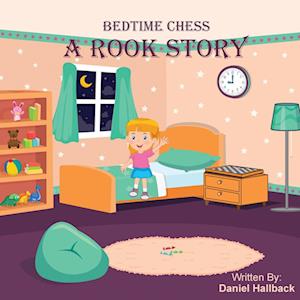 Bedtime Chess A Rook Story