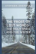 The Frost of Lost Words: The Holy Spirit and the Writer 