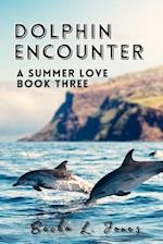 Dolphin Encounter: A Summer Love-Book Three 