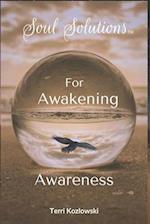 Soul Solutions for Awakening Awareness