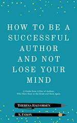 How To Be A Successful Author And Not Lose Your Mind