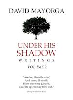 Under His Shadow Writings Volume 2 