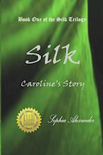 Silk: Caroline's Story 