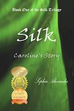 Silk: Caroline's Story