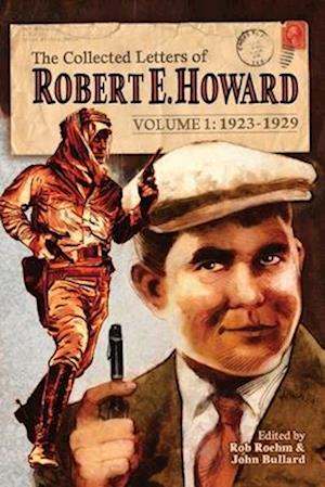 The Collected Letters of Robert E. Howard, Volume 1