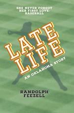 Late Life: An Oklahoma Story 