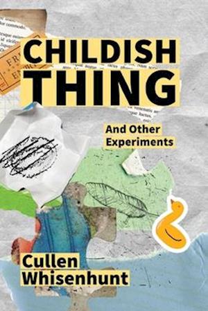 Childish Thing and Other Experiments