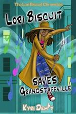 The Lori Biscuit Chronicles: Lori Saves Grandstaffville 