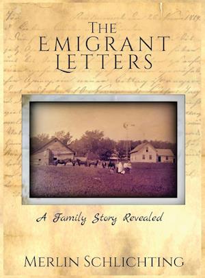 The Emigrant Letters, A Family Story Revealed