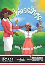 Blessings! Learning to Appreciate the Little Things: A She's a BOSSE Publication 