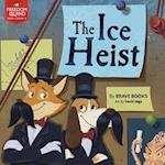 The Ice Heist