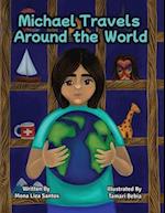 Michael Travels Around the World: A Traveling Story Book Especially Made for Children 