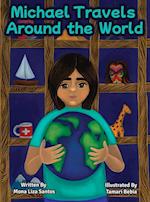 Michael Travels Around the World (A Traveling Story Book Especially Made for Children)