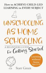 Unschooling as Homeschooling