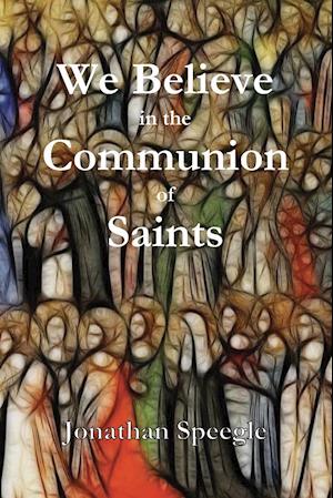 We Believe in the Communion of Saints