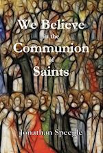 We Believe in the Communion of Saints 