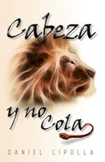 Cabeza y no cola Softcover head and not the tail