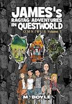 James's Ragtag Adventures in Questworld: Omnibus Volume 3 