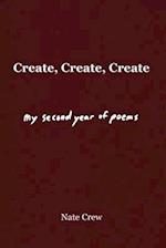 Create, Create, Create: My Second Year of Poems 