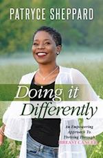 Doing it Differently: An Empowering Approach to Thriving Through Breast Cancer 