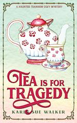 Tea is for Tragedy 