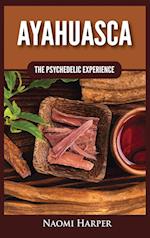 Ayahuasca: The Psychedelic Experience 