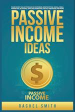 Passive Income Ideas: Make Money Online through E-Commerce, Dropshipping, Social Media Marketing, Blogging, Affiliate Marketing, Retail Arbitrage and 
