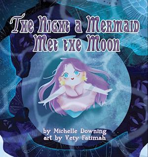 The Night a Mermaid Met the Moon