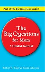 The Big Questions For Mom