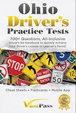 Ohio Driver's Practice Tests: 700+ Questions, All-Inclusive Driver's Ed Handbook to Quickly achieve your Driver's License or Learner's Permit (Cheat S