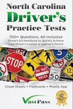 North Carolina Driver's Practice Tests: 700+ Questions, All-Inclusive Driver's Ed Handbook to Quickly achieve your Driver's License or Learner's Permi