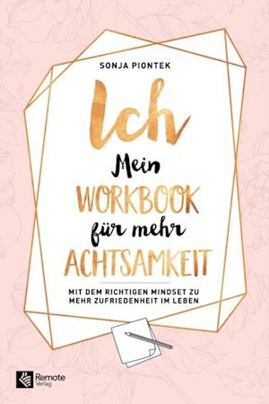 ICH - Mein Workbook für mehr Achtsamkeit