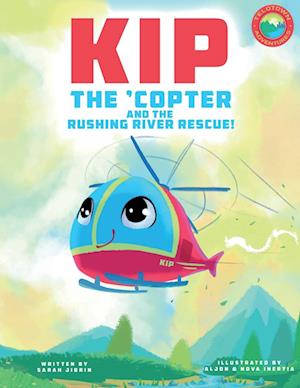 Kip the 'Copter and the Rushing River Rescue