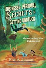 Business and Personal Secrets for Getting Unstuck 